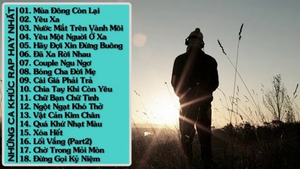 Tuyển Tập Những Bản Rap Việt Buồn Và Hay Nhất