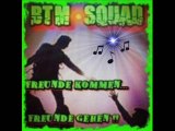 BTM - Squad Freunde kommen Freunde gehen