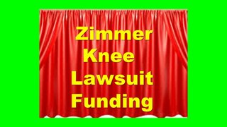 Zimmer Knee Replacement Lawsuit Funding – Lawsuit Cash Loan