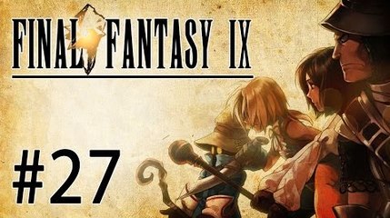 Final Fantasy IX Let's Play - Episode 27 : Dîner Presque Parfait