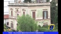 TRANI | Villa Guastamacchia in stato d'abbandono