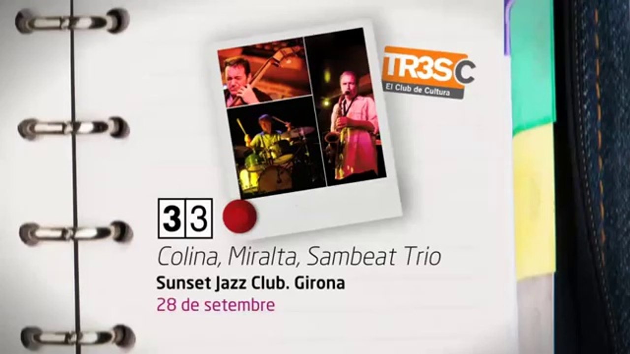 TV3 - 33 recomana - Colina, Miralta, Sambeat Trio. Sunset Jazz Club. Girona.