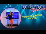 Tumhi Ho Bandhu || Easy Dance Steps Chorus || Cocktail