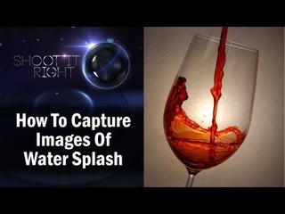 How To Capture Images Of Water Splash || Shraddha Kadakia