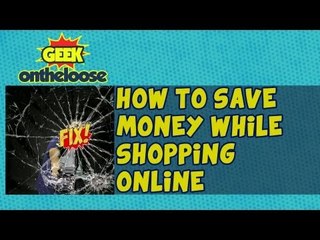 How to Save Money While Shopping Online?   - Episode 25 Geek On the Loose with Ankit Fadia