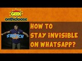 How to Stay Invisible on Whats App? - Episode 8 Geek On the Loose with Ankit Fadia