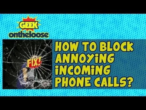 How to block Annoying Incoming Phone Calls? - Episode 5 Geek On the Loose with Ankit Fadia