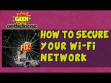 How to Secure your Wi-Fi network?   - Episode 27 Geek On the Loose with Ankit Fadia