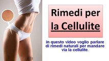 Cellulite Rimedi Efficaci | Rimedi Naturali Contro la Cellulite | Mandare Via la cellulite | Trattamenti massaggio anticellulite fai da te