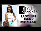 Brunch Look || Lady Like Trend || StyleCracker