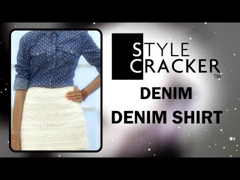 The Denim Shirt Look II Denim Trends II StyleCracker
