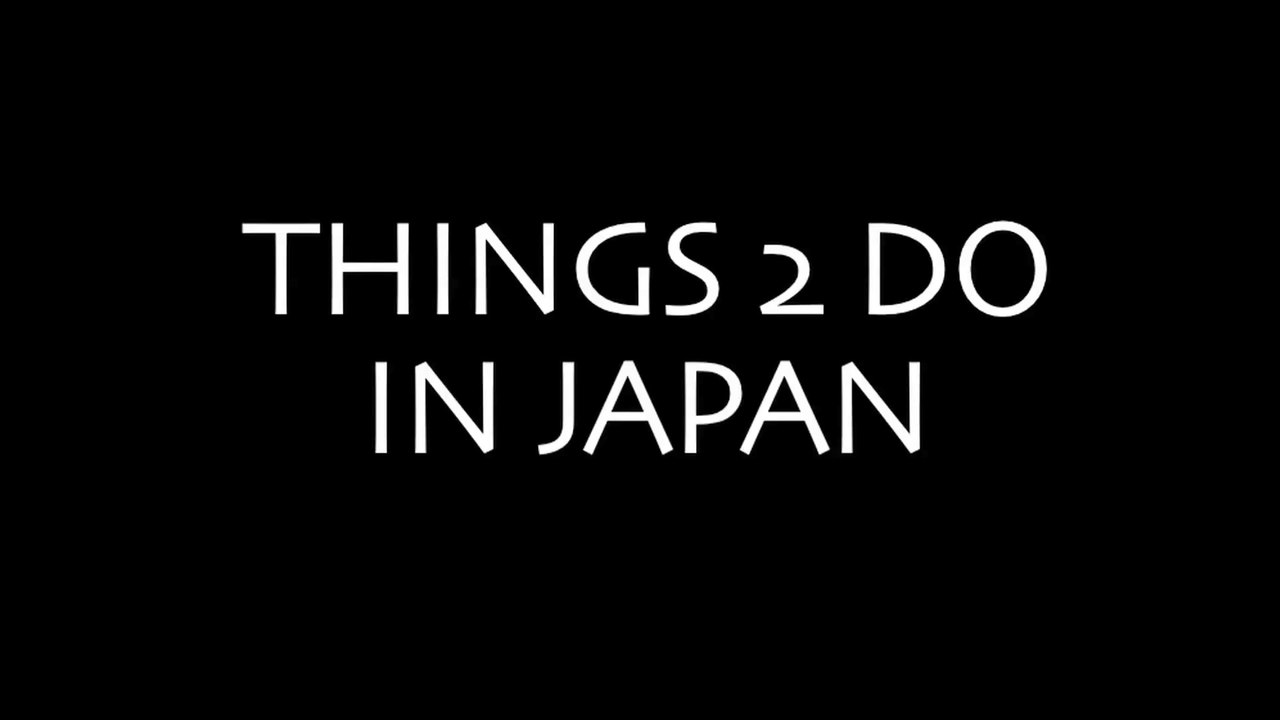 Things 2 Do In Japan | Dailymotion Web Series Pilot Competition | Raindance Web Fest 2014