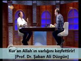 Kur'an Allah'ın varlığını keşfettirir! [Prof. Dr. Şaban Ali Düzgün]