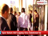 Spor Bakanı Akif Çağatay Kılıç Özbekistan'da