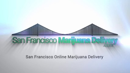 San Francisco Marijuana Delivery