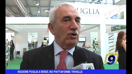 REGIONE PUGLIA A RENZI - No a piattaforme trivelle