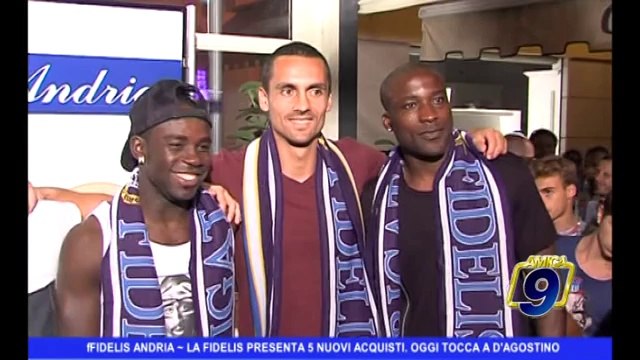 FIDELIS ANDRIA | Presentati 5 nuovi acquisti