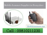 Mobile Jammer Supplier in Bangalore,09810211230,www.mobilejammers.net
