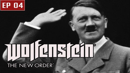 Wolfenstein The New order - Ep 04