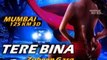 Tere Bina Official Video | Mumbai 125 KM 3D | Karanveer Bohra , Vedita Pratap Singh - HD