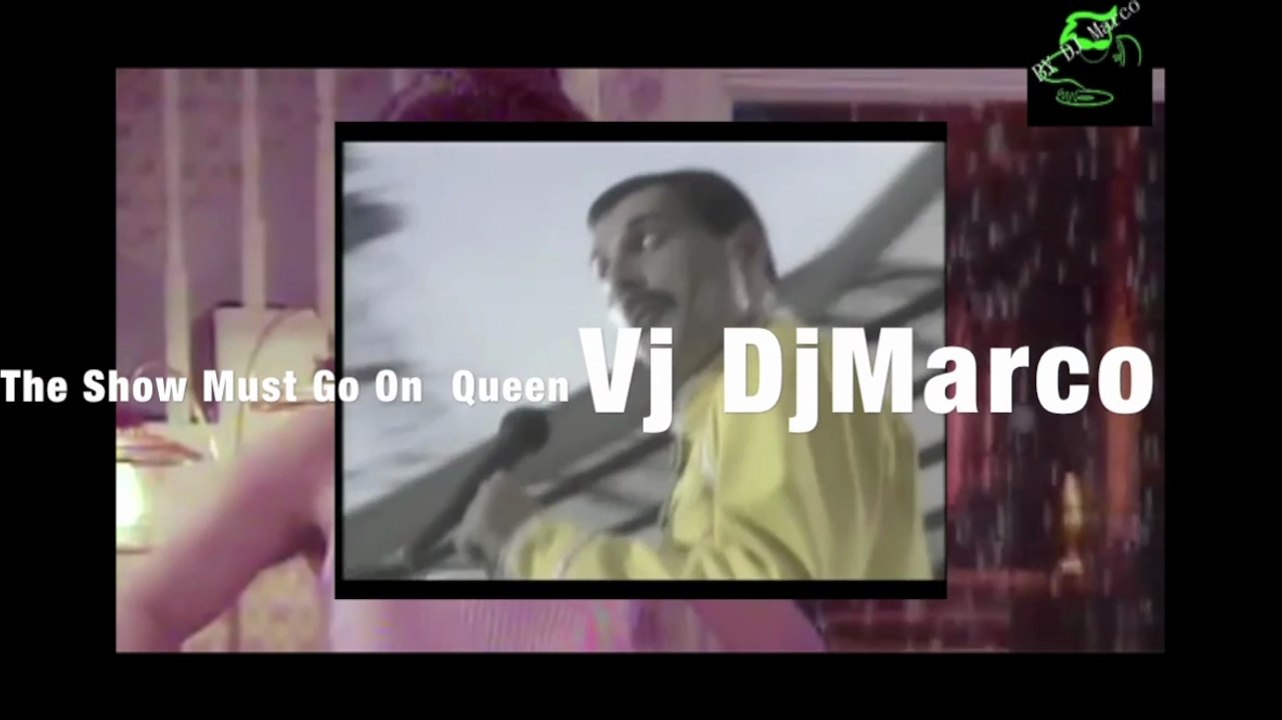The Show Must Go On Queen (Vj DjMarco)