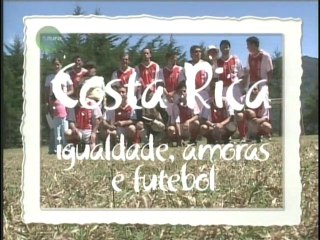 COSTA RICA (Igualdade,Amoras e futebol)