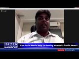 Highlights || Can Social Media Help In Beating Mumbai's Traffic Woes? on #IndiaHangOut