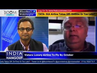 TATA- SIA Airline Finally Takes Off: Ontime Or Too Late? On #IndiaHangout