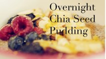 How To Make Overnight Chia Seed Pudding