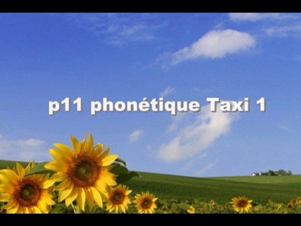 p11 phonйtique Taxi 1