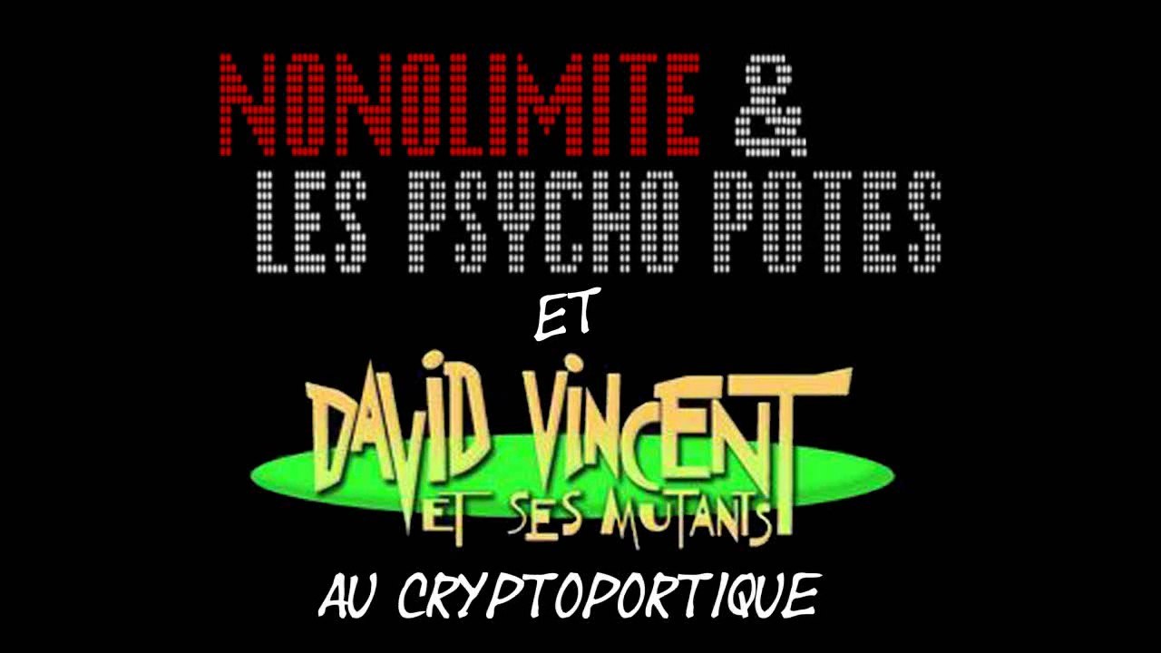 David Vincent et ses Mutants + Nonolimite & les Psycho Potes @ Cryptoportique
