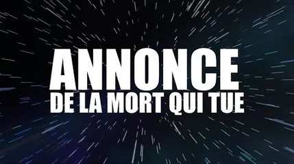 ANNONCE DE LA MORT QUI TUE !!!