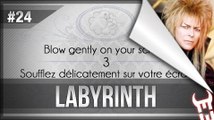 Blow gently on your screen #24 LABYRINTH - Soufflez délicatement sur votre écran