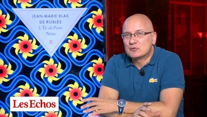 Blas de Roblès : un livre pour conjurer la morosité de la rentrée