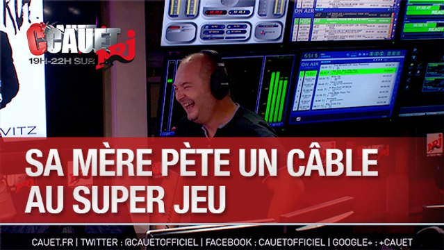 Sa mère pète un câble au Super Jeu - C'Cauet sur NRJ