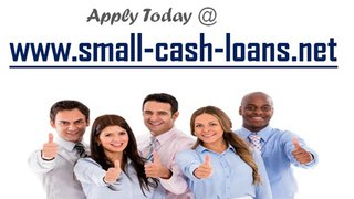 Small Cash Loans- Fix up Your Small Financial Wants