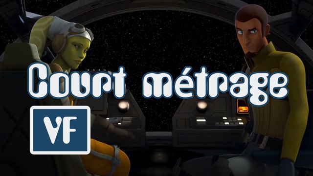 Star Wars Rebels - La Machine dans le Ghost - Court métrage d'animation [HD/VF]