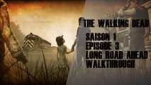 Walkthrough - The Walking Dead : Saison 1 - Episode 3 : Long Road Ahead (No commentary) (HD) (PC)