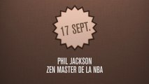 C'était un 17 septembre: Phil Jackson, zen master de la NBA