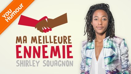 ANNE ROUMANOFF ET SHIRLEY SOUAGNON - Ma meilleure ennemie