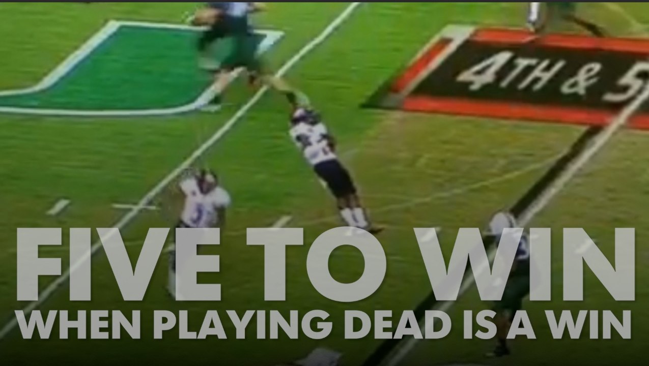 Five to Win: When playing dead is a win
