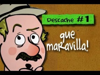 Viernes de descaches - ¡QUE MARAVILLA HOME! (descache #1)