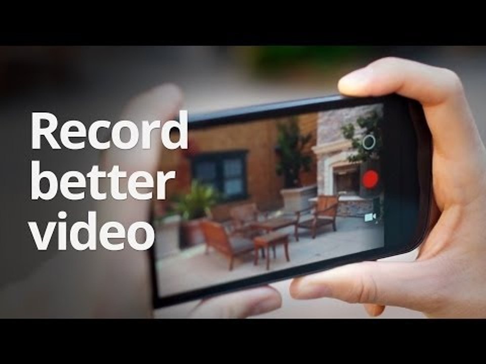 Record better video in 3 easy steps