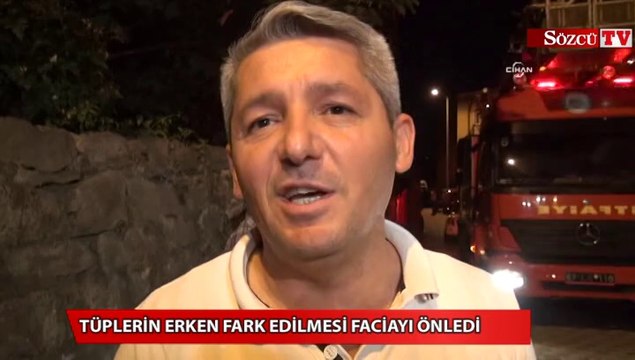 Tüplerin erken fark edilmesi faciayı önledi