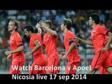 uefa cl 2014 streaming Barcelona vs Apoel Nicosia