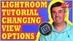 Lightroom Tutorial: Adjust and Customize Adobe Lightroom View Options