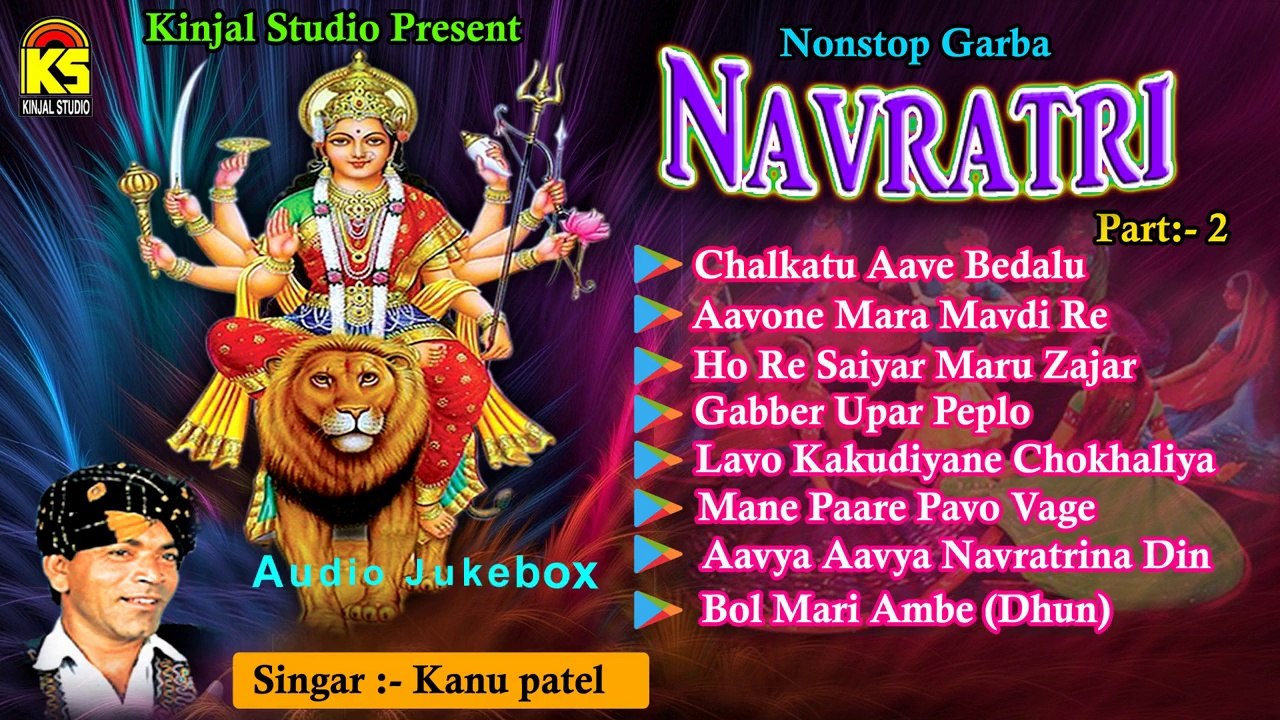 Kanu Patel Non Stop Garba - Navratri - Paert - 2 - Singer - Kanu Patel