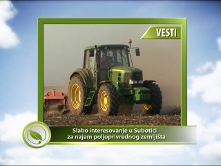 Vesti - Opada potražnja za državno poljoprivredno zemljišta u Subotici_365_13.09.2014.