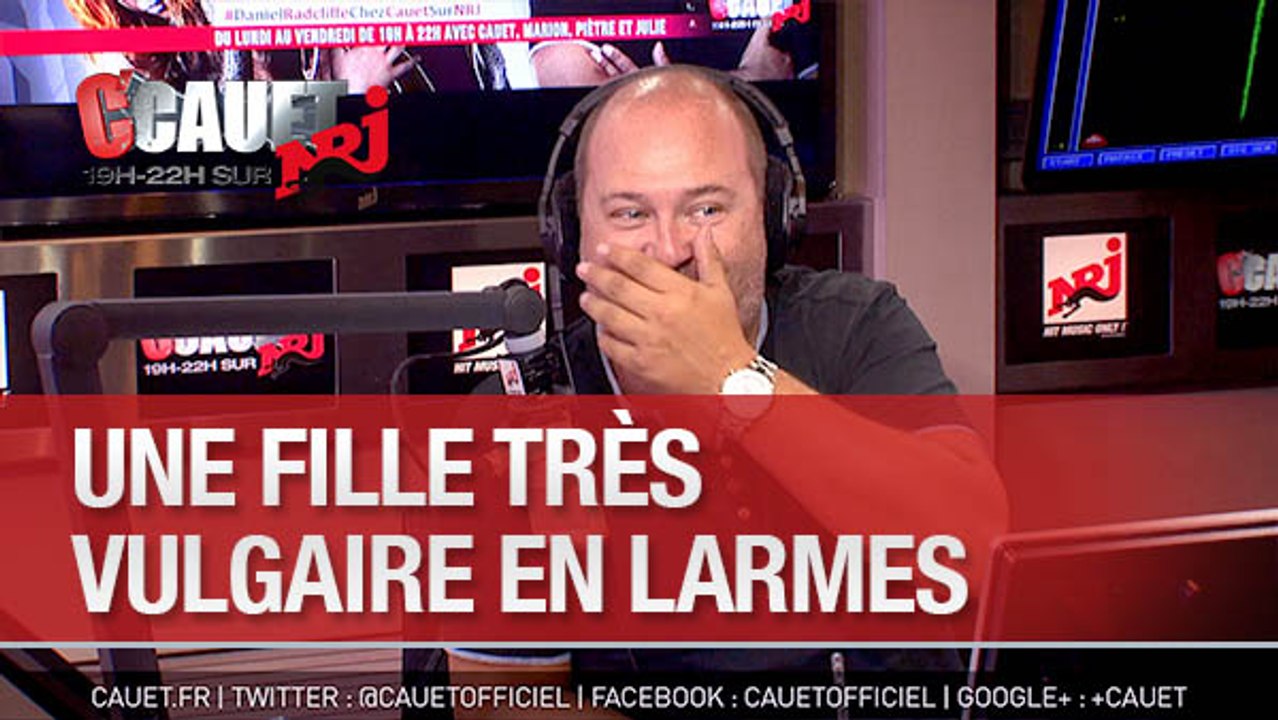 Une fille très vulgaire en larmes - C'Cauet sur NRJ