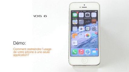 comment restreindre l'usage de votre iphone à une seule application